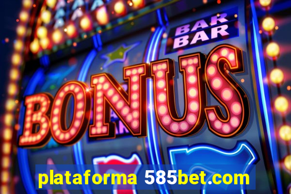 plataforma 585bet.com